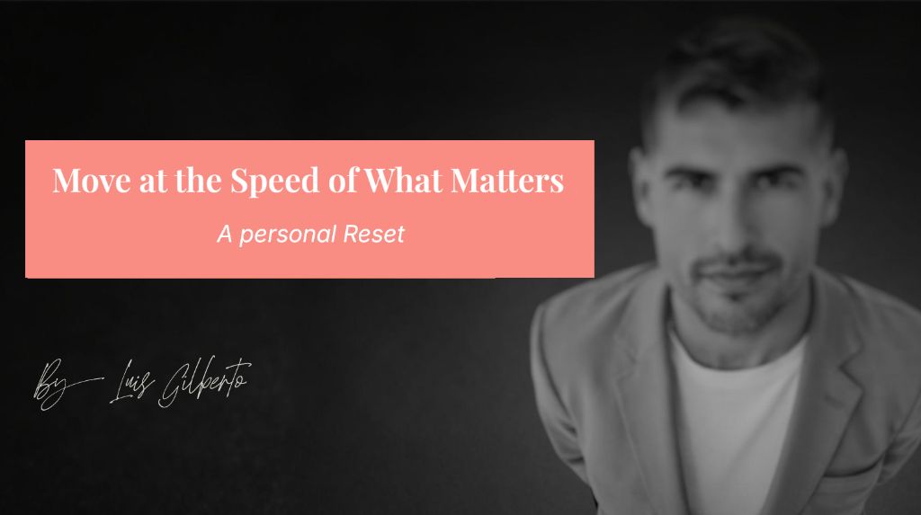 Move at the Speed of What Matters: A Personal Reset